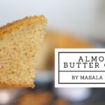 Almond Butter Cake | Masala Monk
